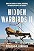 Hidden Warbirds II: More Epic Stories of Finding, Recovering, and Rebuilding WWII's Lost Aircraft