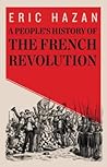 A People's History of the French Revolution by Eric Hazan