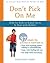 Don't Pick on Me: Help for Kids to Stand Up to and Deal with Bullies