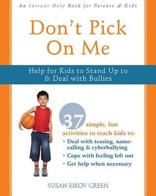 Don't Pick on Me: Help for Kids to Stand Up to and Deal with Bullies (Kindle Edition)
