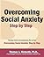 Overcoming Social Anxiety: Step by Step