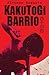 Kakutogi Barrio: Kakutogi Kraze Libro Uno (Spanish Edition)