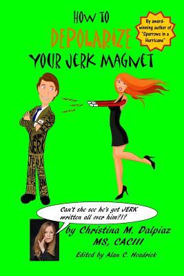 How to Depolarize Your Jerk Magnet