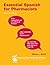 Essential Spanish for Pharmacists (Spanish Edition)
