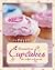 Scrumptious Cupcakes: For the Perfect Indulgence