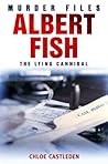 Albert Fish: The Lying Cannibal