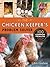 The Chicken Keeper's Problem Solver: 100 Common Problems Explored and Explained