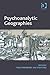 Psychoanalytic Geographies