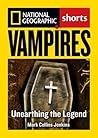 Vampires: Unearthing the Bloodthirsty Legend Vampires: Unearthing the Bloodthirsty Legend