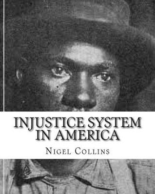 Injustice System In America (History With Nigel Collins)