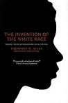 Invention of the White Race, Volume 1: Racial Oppression and Social Control