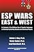 Esp Wars: East and West: an...