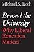 Beyond the University: Why Liberal Education Matters