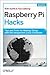 Raspberry Pi Hacks: Tips & Tools for Making Things with the Inexpensive Linux Computer