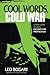 Cool Words, Cold War: A New Look at U.S.I.A.'s Premises For Propaganda (American University Press Public Policy Series)