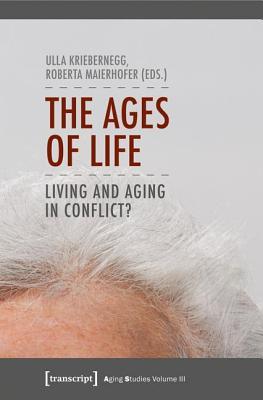 Ages of Life: Living and Aging in Conflict?