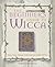 The Beginner's Guide to Wicca: Practical magic for the solitary witch