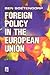 Foreign Policy in the European Union: History, theory & practice