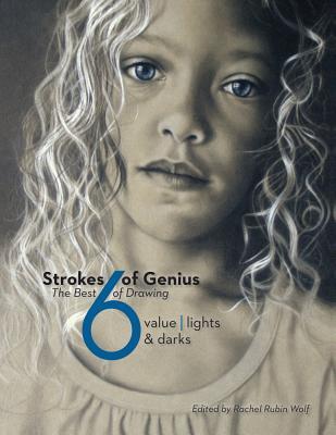 Strokes Of Genius 6: Value - Lights & Darks (Strokes of Genius: The Best of Drawing, 6)