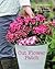 Cut Flower Patch: Grow Your...