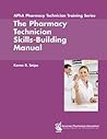 The Pharmacy Technician Skills-Building Manual (Apha Pharmacy Technician Training)
