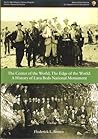 The Center of the World, The Edge of the World: A History of Lava Beds National Monument