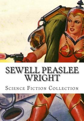 Sewell Peaslee Wright, Science Fiction Collection (Paperback)