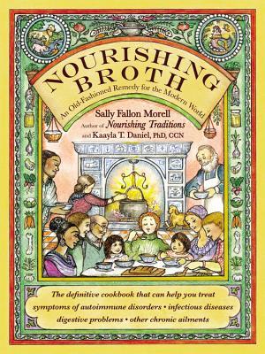 Nourishing Broth: An Old-Fashioned Remedy for the Modern World