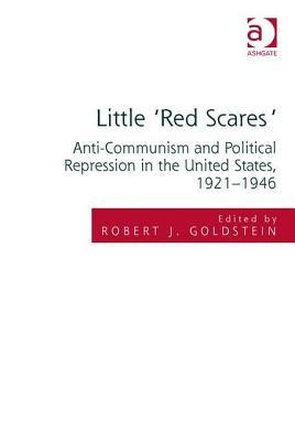 Little 'Red Scares': Anti-Communism and Political Repression in the United States, 1921-1946