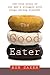 Good Eater: The True Story ...