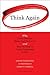 Think Again: Why Good Leaders Make Bad Decisions and How to Keep It from Happeining to You