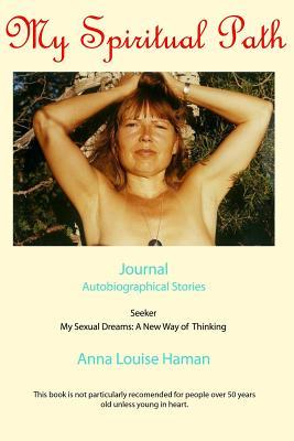 My Spiritual Path: Journal, Autobiographical Stories