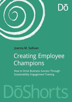 Creating Employee Champions: How to Drive Business Success Through Sustainability Engagement Training