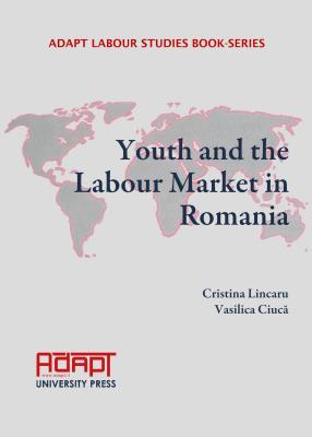 Youth and the Labour Market in Romania (Adapt Labour Studies Book-Series)