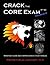 Crack the Core Exam: Strategy Guide and Comprehensive Study Manual