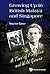 Growing Up in British Malaya and Singapore by Maurice Baker