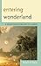 Entering Wonderland by Robert A. Harris