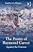 Poetry of Raymond Carver, The: Against the Current