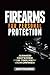 Firearms For Personal Protection: Armed Defense for the New Gun Owner