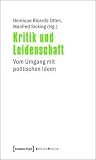 Kritik Und Leidenschaft: Vom Umgang Mit Politischen Ideen (Unter Mitarbeit Von Julia Schmidt)