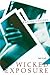 Wicked Exposure (Wicked Exposure, #2)