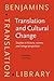 Translation and Cultural Change: Studies in history, norms and image-projection (Benjamins Translation Library)
