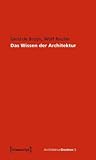 Das Wissen der Architektur: Vom geschlossenen Kreis zum offenen Netz