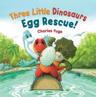 Three Little Dinosaurs Egg Rescue! (Meadowside PIC Books)