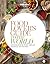 Food Lover's Guide to the World: Experience the Great Global Cuisines