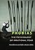 Phobias: The Psychology of ...
