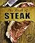 The Book of Steak: Cooking for Carnivores