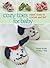 Cozy Toes for Baby: Sweet Shoes to Crochet and Felt