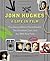 John Hughes A Life in Film The Genius Behind Ferris Bueller, The Breakfast Club, Home Alone, and more by Kirk Honeycutt
