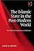 The Islamic State in the Post-Modern World by Louis D. Hayes